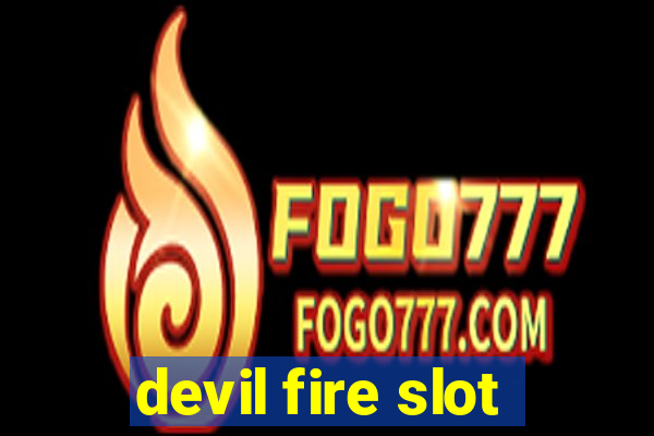 devil fire slot