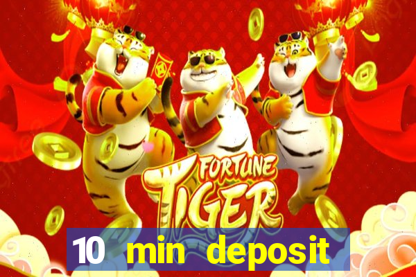 10 min deposit online casino