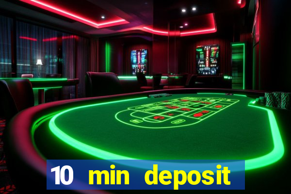 10 min deposit online casino