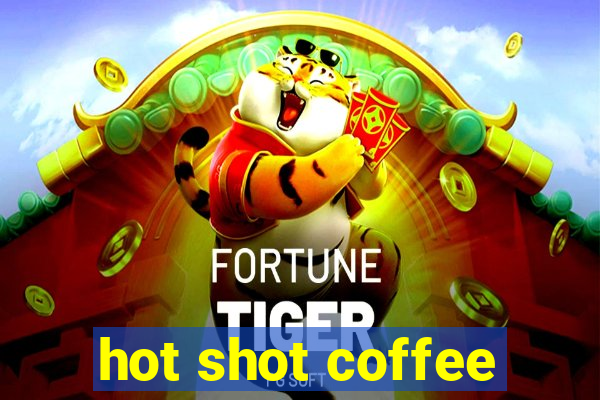 hot shot coffee