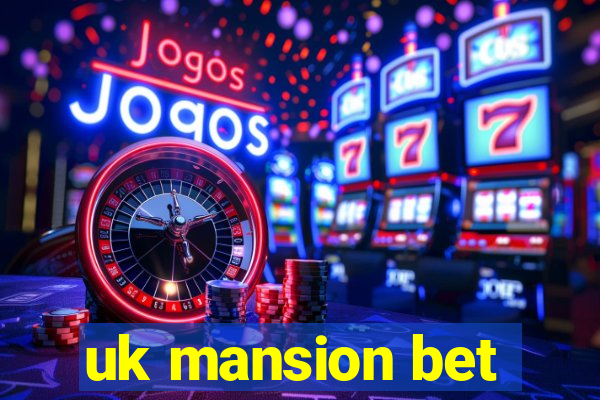 uk mansion bet