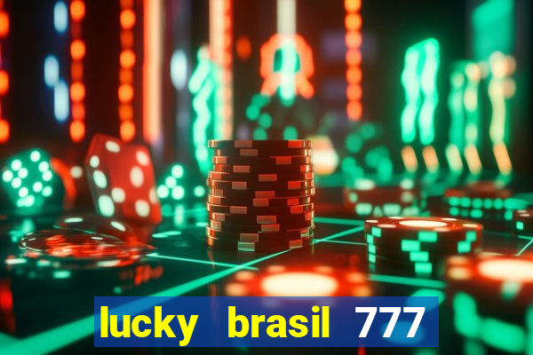 lucky brasil 777 paga mesmo