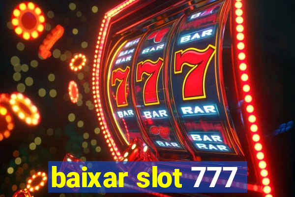 baixar slot 777