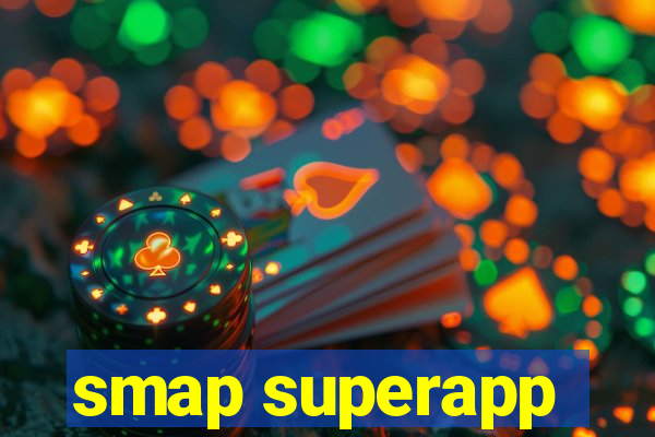 smap superapp