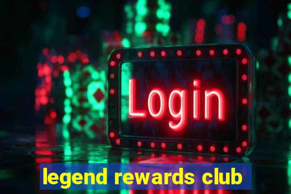 legend rewards club