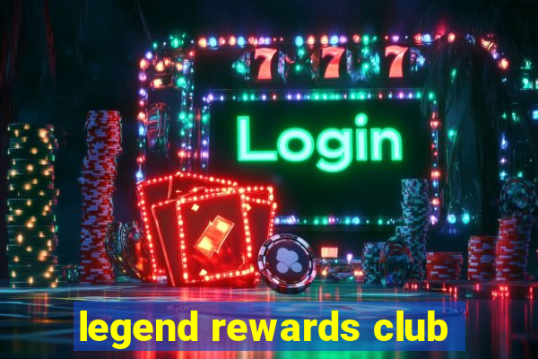 legend rewards club