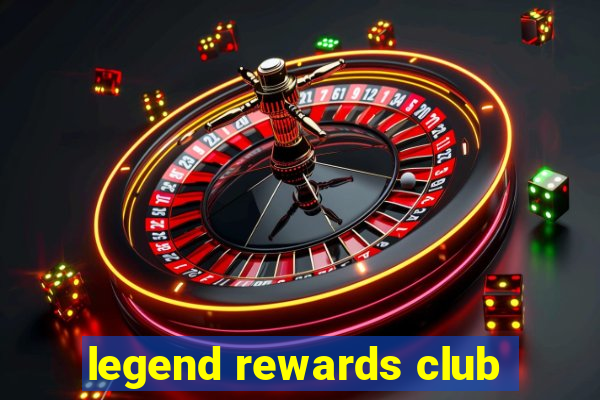 legend rewards club