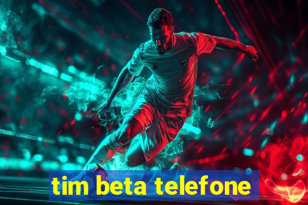 tim beta telefone