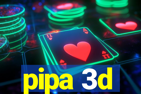 pipa 3d