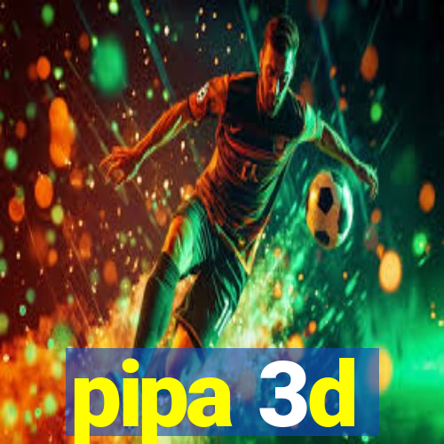 pipa 3d