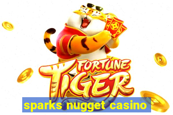 sparks nugget casino