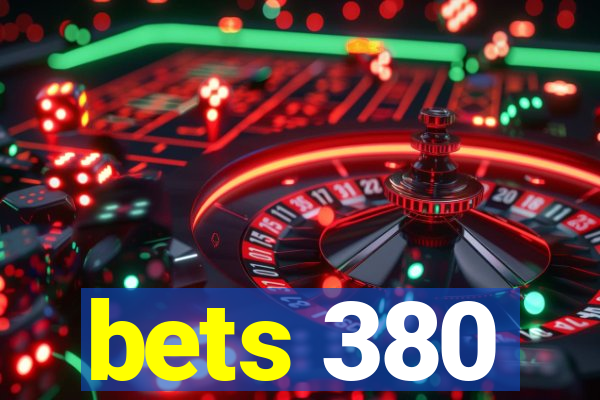 bets 380