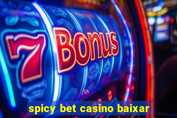 spicy bet casino baixar