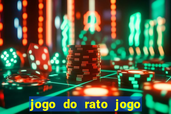 jogo do rato jogo do rato