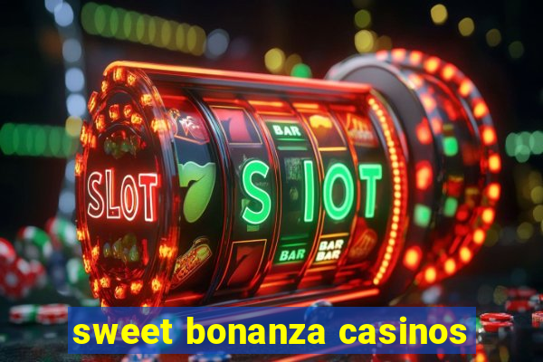 sweet bonanza casinos