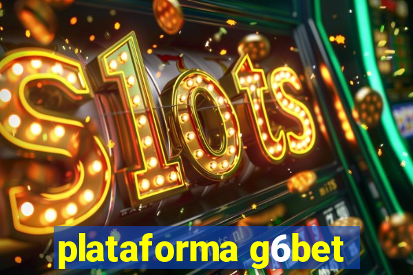 plataforma g6bet