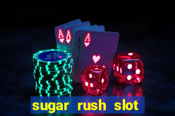 sugar rush slot dinheiro real