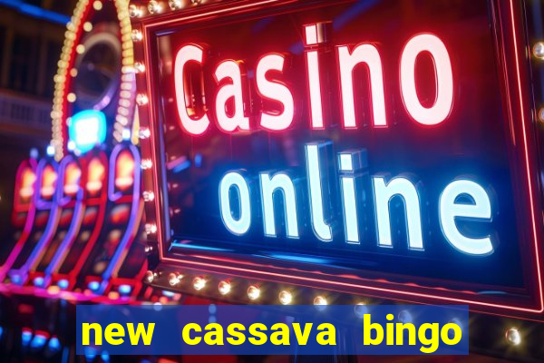 new cassava bingo sites 2022