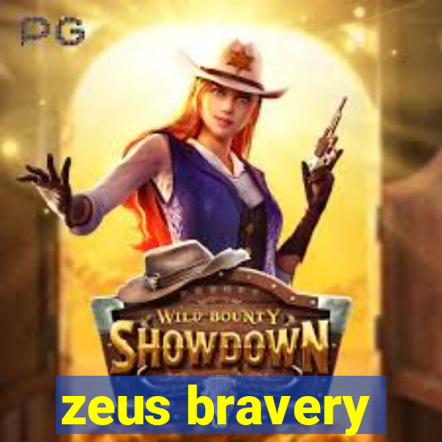 zeus bravery