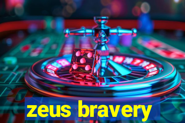 zeus bravery