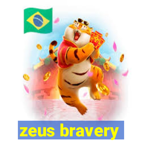 zeus bravery