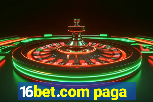 16bet.com paga