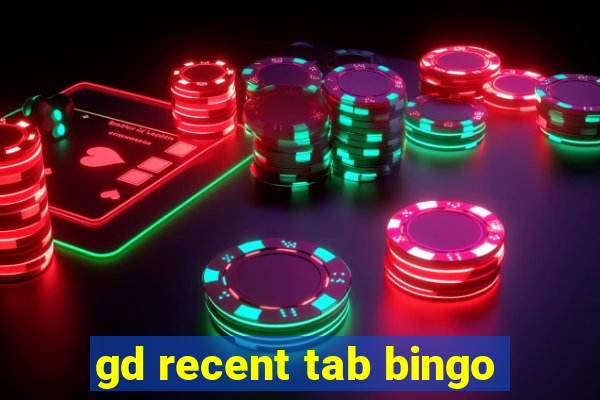 gd recent tab bingo