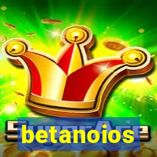 betanoios