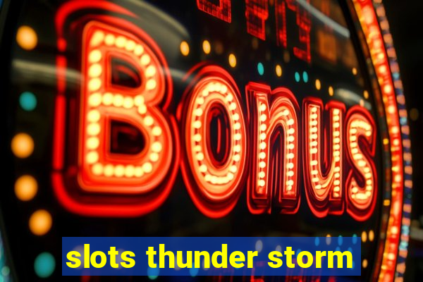 slots thunder storm