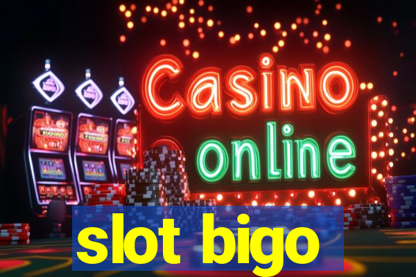 slot bigo