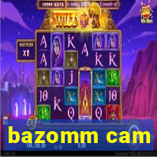 bazomm cam