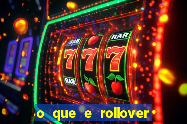 o que e rollover no jogo