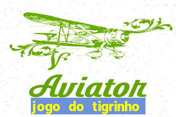 jogo do tigrinho que aposta r$ 1