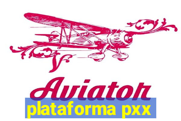 plataforma pxx