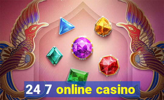 24 7 online casino