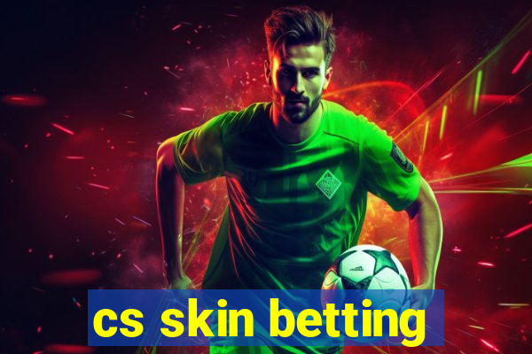 cs skin betting