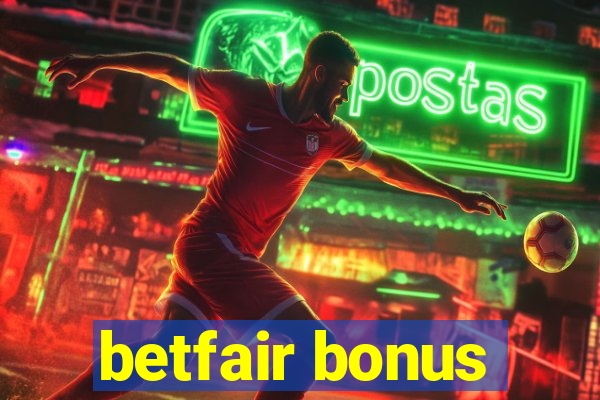 betfair bonus