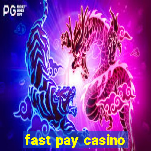 fast pay casino