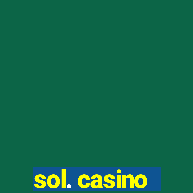 sol. casino