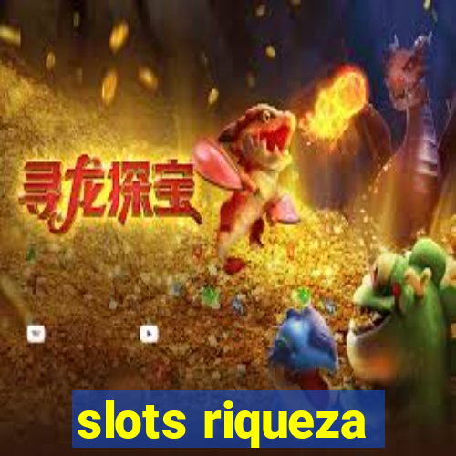 slots riqueza