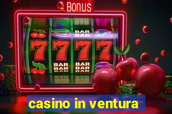 casino in ventura