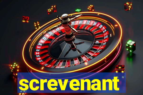 screvenant