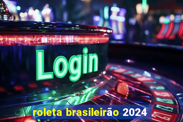 roleta brasileirão 2024