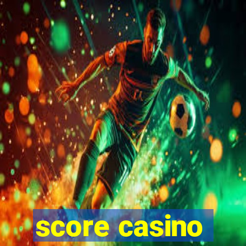 score casino