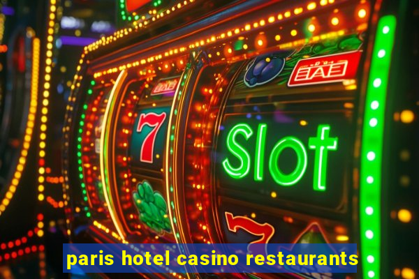 paris hotel casino restaurants