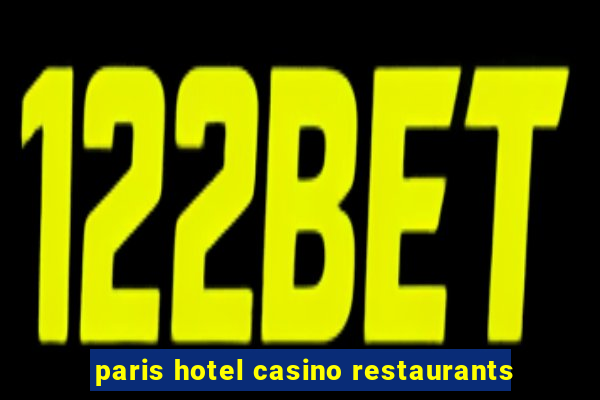 paris hotel casino restaurants