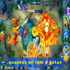 quantos ml tem 8 gotas