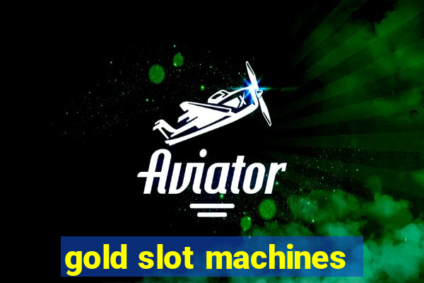 gold slot machines