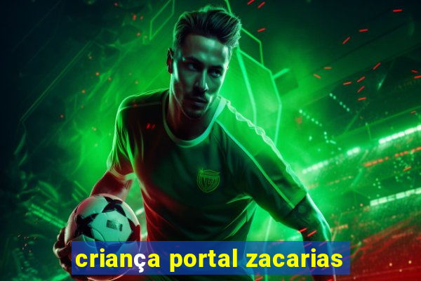 criança portal zacarias