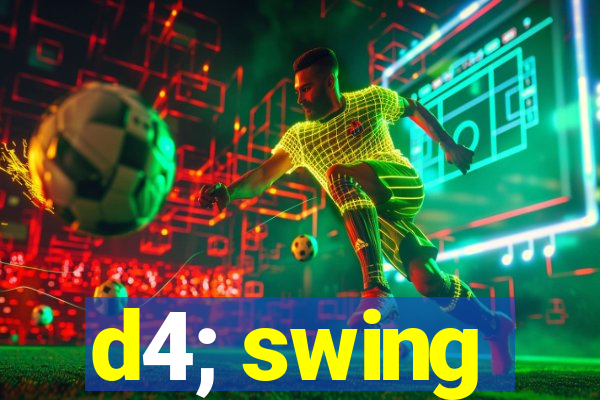 d4; swing